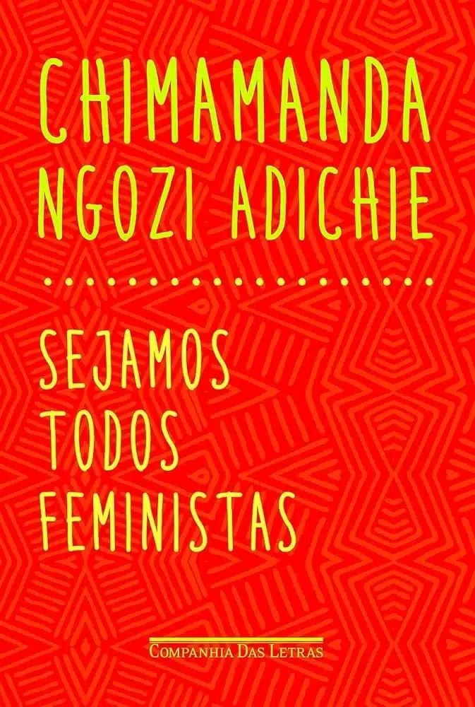Sejamos todos Feministas – Chimamanda Ngozi Adichie