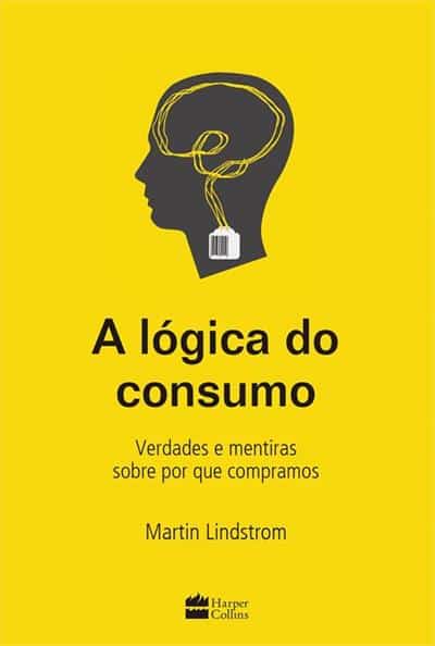 A Lógica do Consumo – Martin Lindstrom