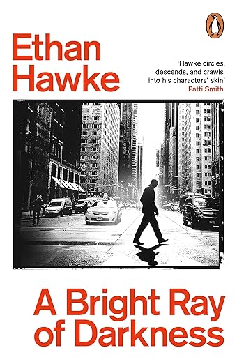 A Bright Ray of Darkness – Ethan Hawke