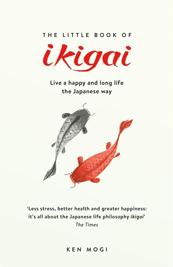 O Pequeno Livro do Ikigai - Ken Mogi